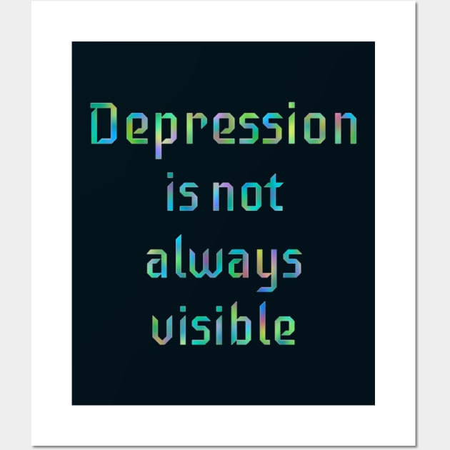 Depression Is Not Always Visible Wall Art by Amanda1775